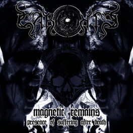 Album cover of Magnetic Remains... Presence of Suffering After Death