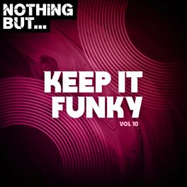 Album cover of Nothing But... Keep It Funky, Vol. 10
