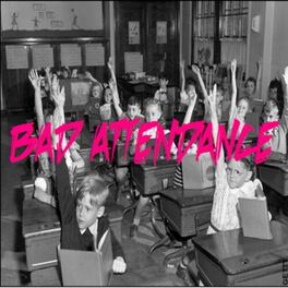 Album cover of Bad Attendance (Radio Edit)