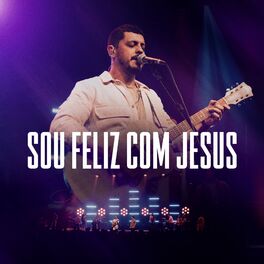 Album cover of Sou Feliz com Jesus (Ao Vivo)