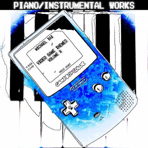 Michael Tai - Piano / Instrumental Works: Video Game Themes, Vol. X: lyrics  and songs | Deezer