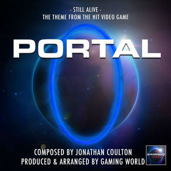 Gaming World Still Alive Theme From Portal Listen With Lyrics Deezer