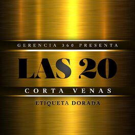Album cover of Las 20 Corta Venas: Etiqueta Dorada