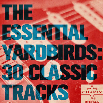 The Yardbirds Train Kept A Rollin Listen With Lyrics Deezer