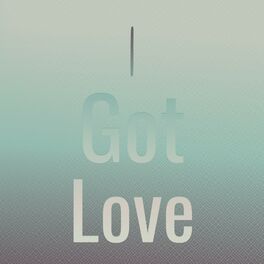 Album cover of I Got Love