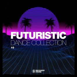 Album cover of Futuristic Dance Collection, Vol. 10