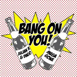 Album cover of Bang on You