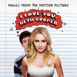 Album cover of I Love You, Beth Cooper (Music From The Motion Picture) (International Version)
