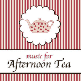 Album cover of Music for Afternoon Tea