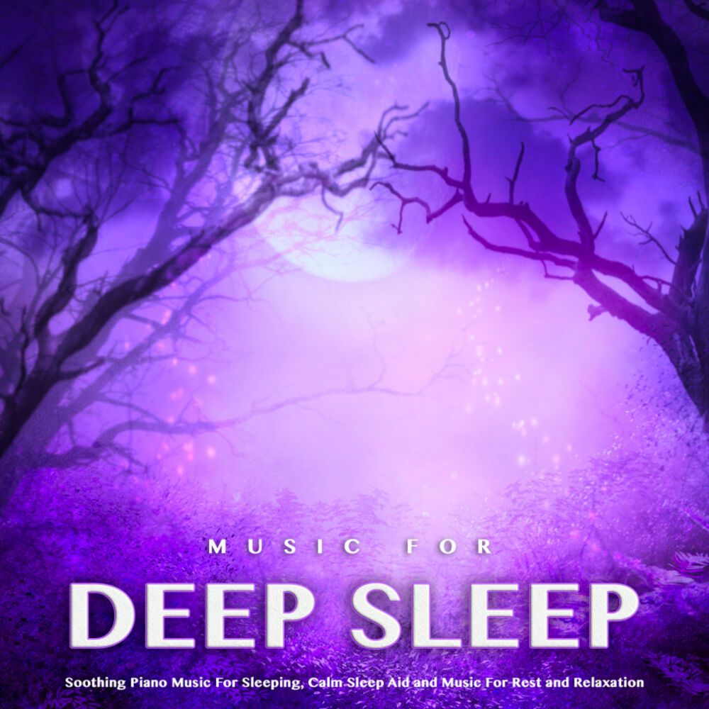 Deep sleep перевод. Deep Sleep. Deep Sleep [2019]. Deep Sleep Piano Music. Фото Music for a good Sleep для ютуб.