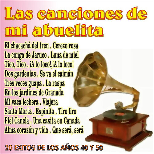 Varios Artistas Las Canciones De Mi Abuelita 20 Exitos De Los Anos 40 Y 50 Letras Y Canciones Deezer las canciones de mi abuelita 20 exitos