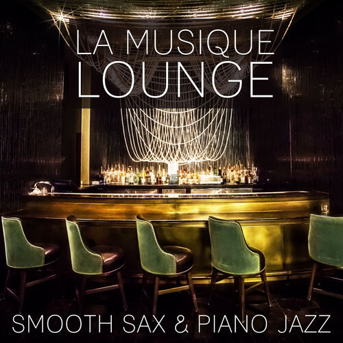 La Musique de Jazz de Détente - La musique lounge - Smooth Sax & Piano