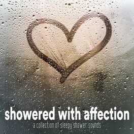 Album cover of Showered With Affection: A Collection of Sleepy Shower Sounds