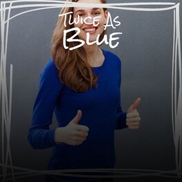 Album cover of Twice As Blue