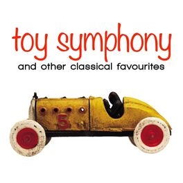 Album cover of Toy Symphony: And Other Fun Classical Favourites