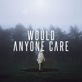 Album cover of Would Anyone Care