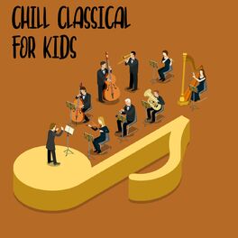 Album cover of Chill Classical For Kids