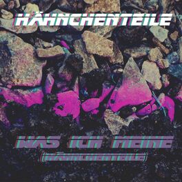 Album cover of Was ich meine (Hähnchenteile)