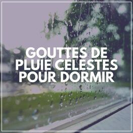 Album cover of Gouttes De Pluie Célestes Pour Dormir
