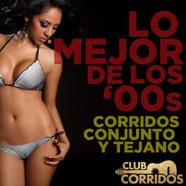 Album cover of Club Corridos: Lo Mejor De Los '00s - Corridos Conjunto Y Tejano