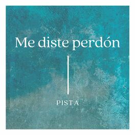 Album cover of Me diste perdón (Pista)