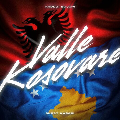 Ardian Bujupi - Valle Kosovare (feat. Shpat Kasapi): Songtexte Und ...