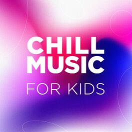Album cover of Chill Music for Kids