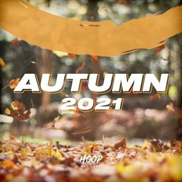 Album cover of Autumn 2021 - The Best Dance, Pop, Future House Music by Hoop Records