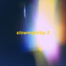 Album cover of slowmgkirby 2 (slowed + reverb)