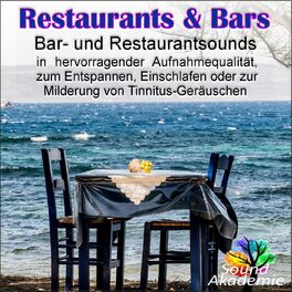 Album cover of Restaurants & Bars, Bar und Restaurantsounds in hervorragender Aufnahmequalität, zum Entspannen, Einschlafen oder zur Milderung vo