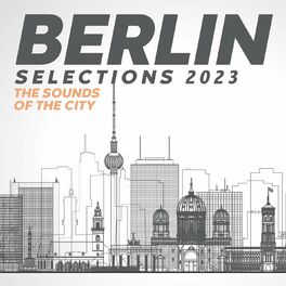 Album cover of Berlin Selections 2023 - the Sounds of the City