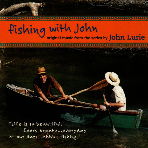 John Lurie - Fishing With John - Original Music From The Series By
