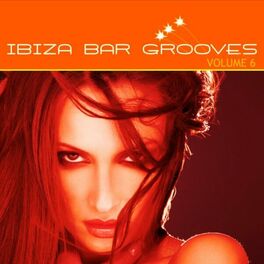 Album cover of Ibiza Bar Grooves, Vol. 06