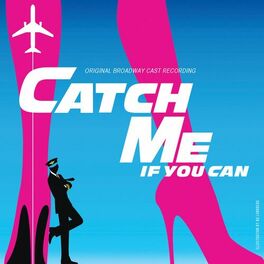 Album cover of Catch Me If You Can (Original Broadway Cast Recording)
