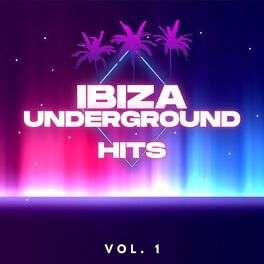 Album cover of IBIZA UNDERGROUND HITS, Vol. 1
