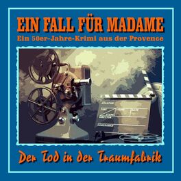 Album cover of Folge 7: Der Tod in der Traumfabrik (Ein 50er Jahre Krimi aus der Provence)