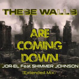 Album cover of These Walls Are Coming Down (Extended Mix) (feat. Shimmer Johnson)