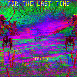 Album cover of For The Last Time ($uicideboy$ flip)