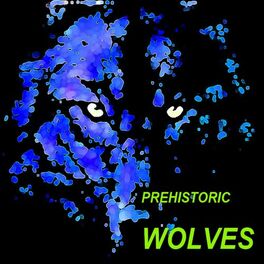 Album cover of Prehistoric Wolves