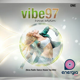 Album cover of Vibe 97 House Edition (Ibiza Radio Dance House Top Hits) One
