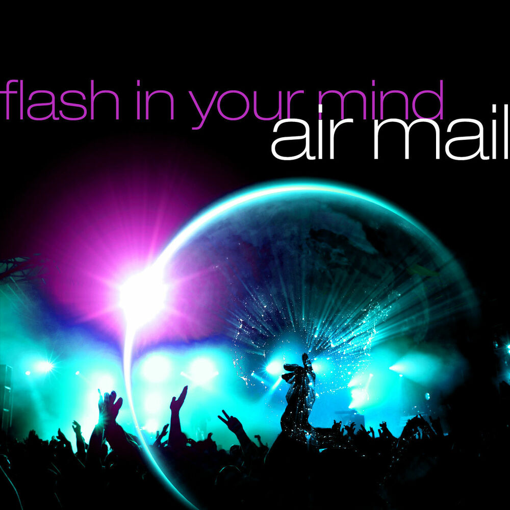 Песня air. Air mail ‎– Flash in your Mind. Эйр в Музыке.