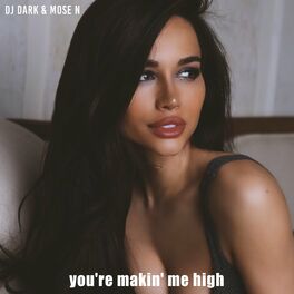 Album cover of You're makin' me high