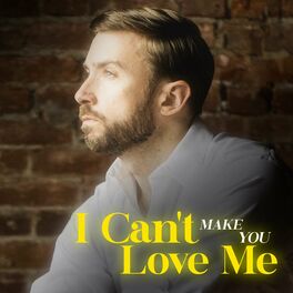 Album cover of I Can't Make You Love Me