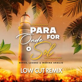 Album cover of Para Onde For o Sol (Low Cut Remix)