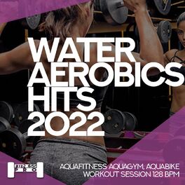 Album cover of Water Aerobics Hits 2022 - Aqua Fitness, Aquagym, Aqua Bike Workout Session 128 BPM