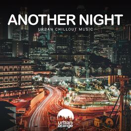 Album cover of Another Night: Urban Chillout Music