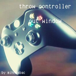 Album cover of Throw Controller Out Window