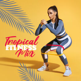 Album cover of Tropical Fitness Mix: Latino House Workout Music 2020