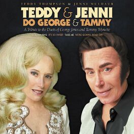 Album cover of Teddy & Jenni do George & Tammy: A Tribute to the Duets of George Jones and Tammy Wynette
