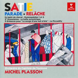 Album cover of Satie: Parade, Relâche, En habit de cheval, Gymnopédies, La belle excentrique…
